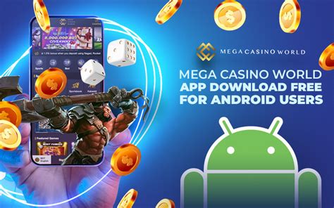 DOWNLOAD THE MEGA CASINO WORLD APP .